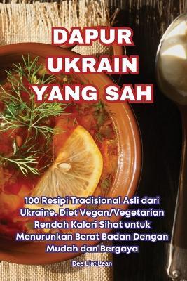 Dapur Ukrain Yang Sah - Dee Liat Lean - cover