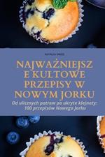 NajwaZniejsze Kultowe Przepisy W Nowym Jorku