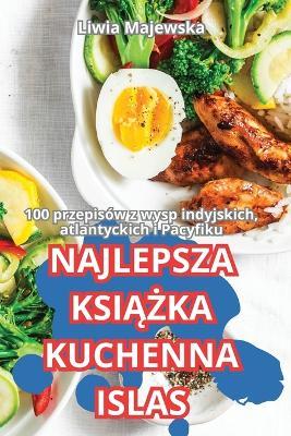 Najlepsza KsiAZka Kuchenna Islas - Liwia Majewska - cover