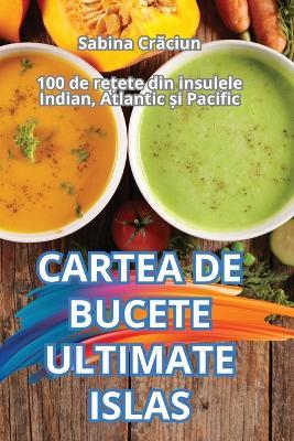 Cartea de Bucete Ultimate Islas - Sabina Craciun - cover