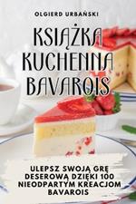 KsiAZka Kuchenna Bavarois