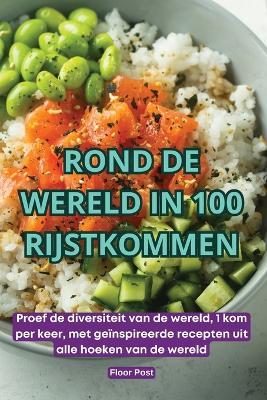 Rond de Wereld in 100 Rijstkommen - Floor Post - cover
