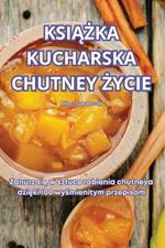 KsiAZka Kucharska Chutney Zycie