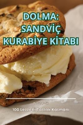 Dolma: SandvI? KurabIye KItabi - Yusuf ?elik - cover