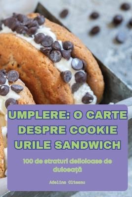 Umplere: O Carte Despre Cookie Urile Sandwich - Adelina Olteanu - cover