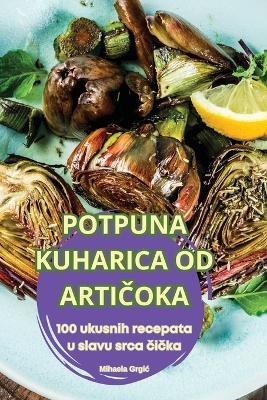 Potpuna Kuharica Od ArtiCoka - Mihaela Grgic - cover