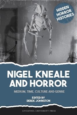 Nigel Kneale and Horror: Medium, Time, Culture and Genre - cover