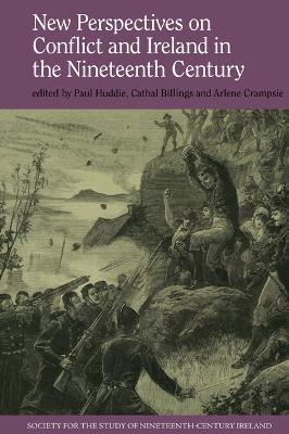 New Perspectives on Conflict and Ireland in the Nineteenth Century - cover