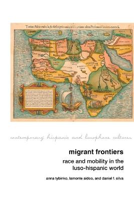 Migrant Frontiers: Race and Mobility in the Luso-Hispanic World - cover