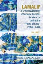 Lamalif: A Critical Anthology of Societal Debates in Morocco during the “Years of Lead” (1966–1988): Volume 2