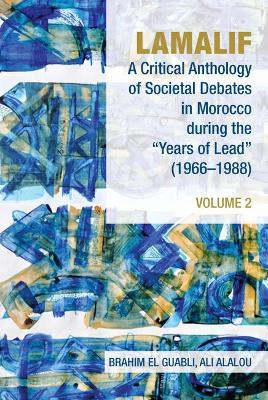 Lamalif: A Critical Anthology of Societal Debates in Morocco during the “Years of Lead” (1966–1988): Volume 2 - cover