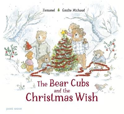 The Bear Cubs and the Christmas Wish - Zemanel - cover
