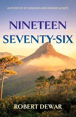 Nineteen Seventy-Six: A Novel - Robert Dewar - cover