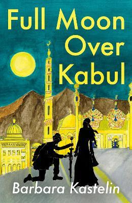 Full Moon Over Kabul - Barbara Kastelin - cover