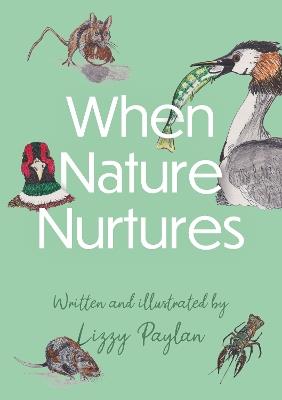 When Nature Nurtures - Lizzy Paylan - cover