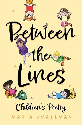Between the Lines: Children’s Poetry - Maria Smallman - cover