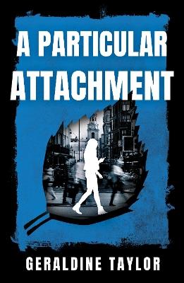 A Particular Attachment - Geraldine Taylor - cover