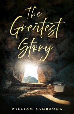 The Greatest Story - William Sambrook - cover