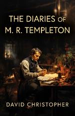 The Diaries of M. R. Templeton