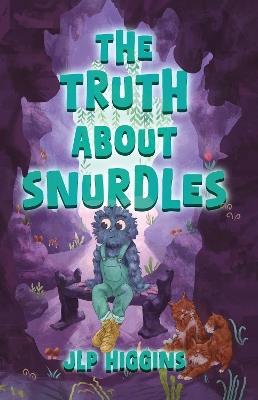 The Truth About Snurdles - JLP Higgins - cover