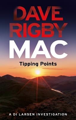 Mac – Tipping Points: A D.I. Larsen Investigation - Dave Rigby - cover
