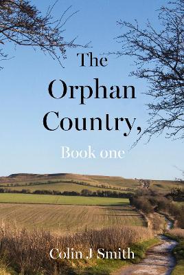 The Orphan Country, Book one - Colin J Smith - cover