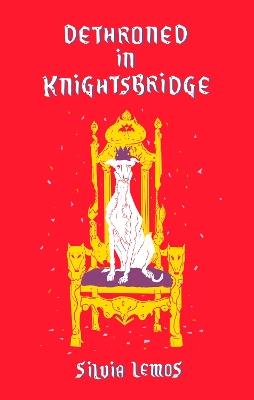 Dethroned in Knightsbridge - Silvia Lemos - cover