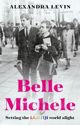 Belle Michele: Non-binary Michele Bruno. Celebrated drag queen, parent of two black girls and struggle icon for the LGBTQI community. - Alexandra Levin - cover