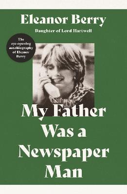 My Father Was a Newspaper Man - Eleanor Berry - cover