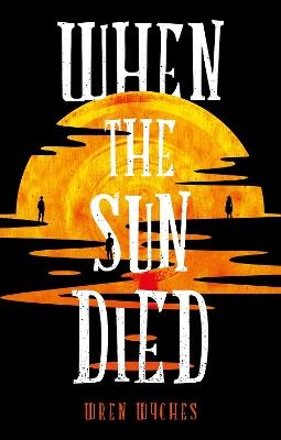 When the Sun Died - Wren Wyches - cover