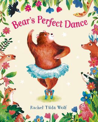 Bear's Perfect Dance - Rachel Tilda Wolf - cover