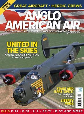 Anglo American Air: US Military aviation in Britain - Ben Dunnell - cover