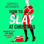 How to Slay at Christmas