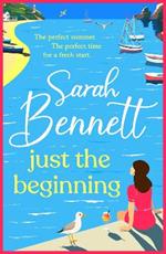 Just the Beginning: A BRAND NEW gloriously escapist, romantic read from BESTSELLER Sarah Bennett for 2025