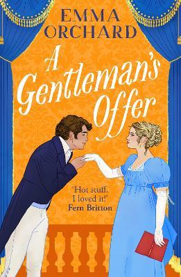 A Gentleman's Offer: The season's most scandalous Regency romance from Emma Orchard for 2025! - Emma Orchard - cover