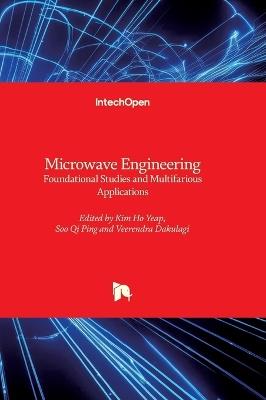 Microwave Engineering - Foundational Studies and Multifarious Applications: Foundational Studies and Multifarious Applications - cover