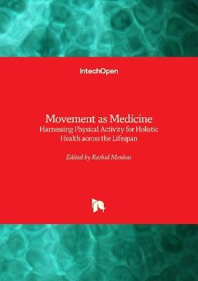 Movement as Medicine - Harnessing Physical Activity for Holistic Health across the Lifespan: Harnessing Physical Activity for Holistic Health across the Lifespan - cover