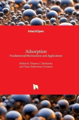 Adsorption - Fundamental Mechanisms and Applications: Fundamental Mechanisms and Applications - cover