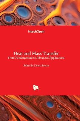 Heat and Mass Transfer - From Fundamentals to Advanced Applications: From Fundamentals to Advanced Applications - cover