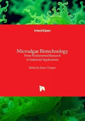 Microalgae Biotechnology: From Fundamental Research to Industrial Applications - Joana Campos - cover