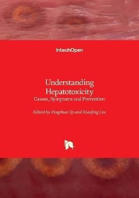 Understanding Hepatotoxicity - Causes, Symptoms and Prevention: Causes, Symptoms and Prevention - cover