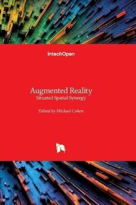 Augmented Reality - Situated Spatial Synergy: Situated Spatial Synergy - cover