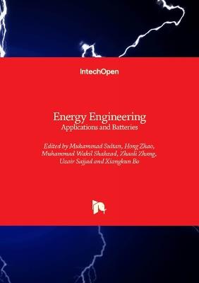 Energy Engineering: Applications and Batteries - Xiangkun Bo,Uzair Sajjad,Zhaoli Zhang - cover