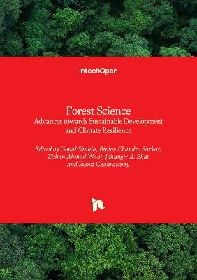 Forest Science - Advances towards Sustainable Development and Climate Resilience: Advances towards Sustainable Development and Climate Resilience - cover