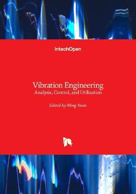 Vibration Engineering - Analysis, Control, and Utilization: Analysis, Control, and Utilization - cover