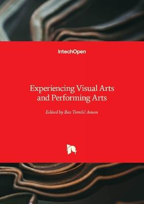 Experiencing Visual Arts and Performing Arts - Bea Tomšič Amon - cover