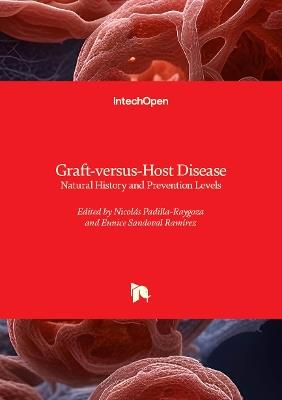 Graft-versus-Host Disease: Natural History and Prevention Levels - Eunice Sandoval Ramírez,Nicolás Padilla-Raygoza - cover