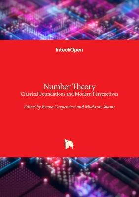 Number Theory: Classical Foundations and Modern Perspectives - Mudassir Shams,Bruno Carpentieri - cover