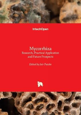 Mycorrhiza: Research, Practical Application and Future Prospects - Jair Putzke - cover