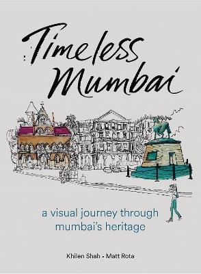 Timeless Mumbai: A Visual Journey Through Mumbai's Heritage - cover